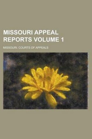 Cover of Missouri Appeal Reports Volume 1