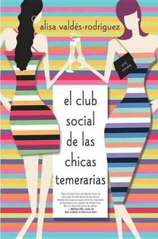 Cover of El Club Social de Las Chicas Temerarias: Una Novela (Spanish Edition of the Dirty Girls Social Club)