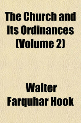 Cover of The Church and Its Ordinances (Volume 2)