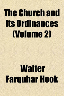 Book cover for The Church and Its Ordinances (Volume 2)