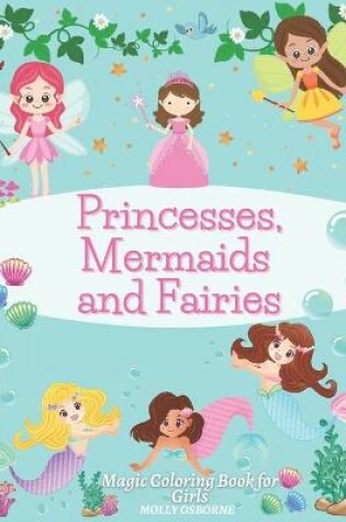 Cover of Princesses, Mermaids and Fairies