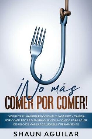 Cover of !No mas Comer por Comer!