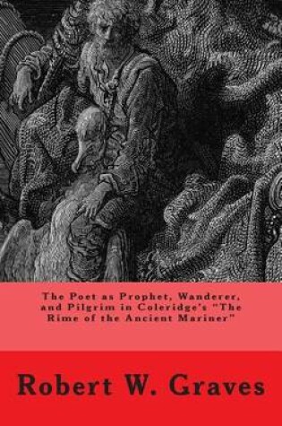 Cover of The Poet as Prophet, Wanderer, and Pilgrim in Coleridge's The Rime of the Ancient Mariner