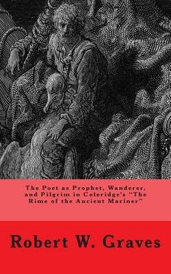 Book cover for The Poet as Prophet, Wanderer, and Pilgrim in Coleridge's The Rime of the Ancient Mariner