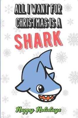 Book cover for All I Want For Christmas Is A Shark