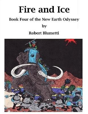 Book cover for Fire and Ice Book Four of the New Earth Odyssey