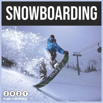 Book cover for snowboarding 2021 Wall Calendar