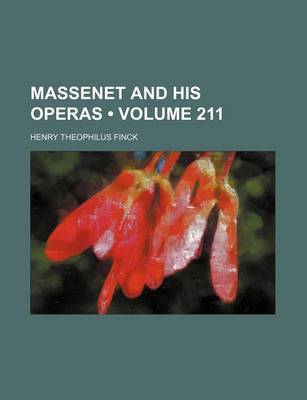 Book cover for Massenet and His Operas (Volume 211)