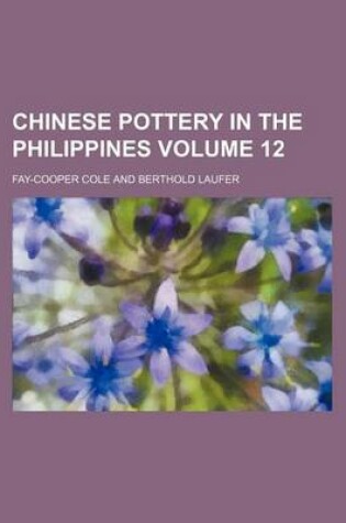 Cover of Chinese Pottery in the Philippines Volume 12