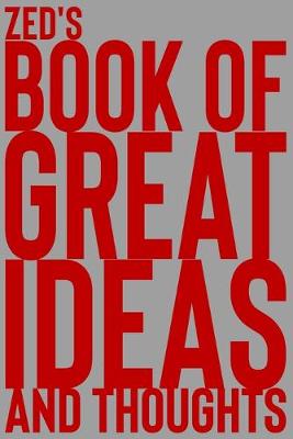 Book cover for Zed's Book of Great Ideas and Thoughts