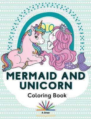 Cover of Mermaid and Unicorn Coloring Book for Kids