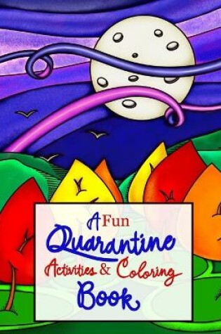 Cover of A Fun Quarantine Activities & Coloring Book