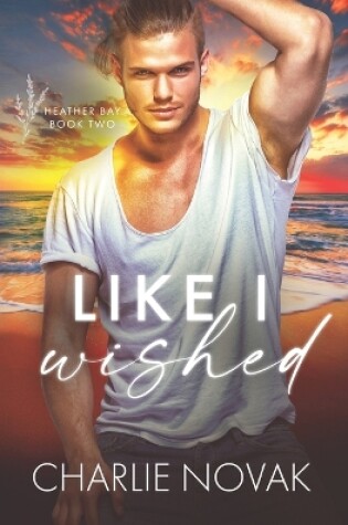 Cover of Like I Wished