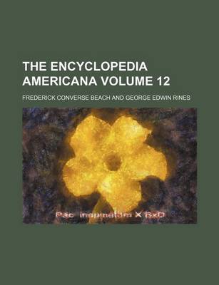 Book cover for The Encyclopedia Americana Volume 12