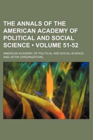 Cover of The Annals of the American Academy of Political and Social Science Volume 51-52