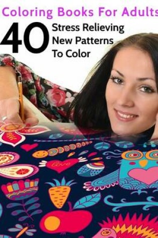 Cover of 40 Stress Relieving New Patterns To Color