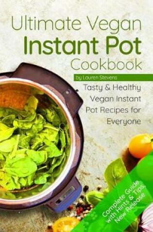 Cover of The Ultimate Vegan Instant Pot Cookbook