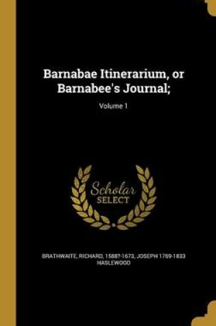 Cover of Barnabae Itinerarium, or Barnabee's Journal;; Volume 1