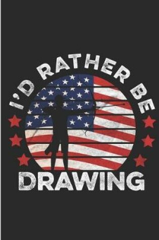 Cover of I'd Rather Be Drawing