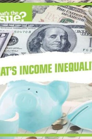 Cover of What's Income Inequality?