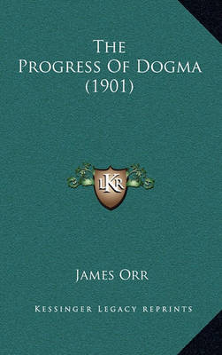 Book cover for The Progress of Dogma (1901)