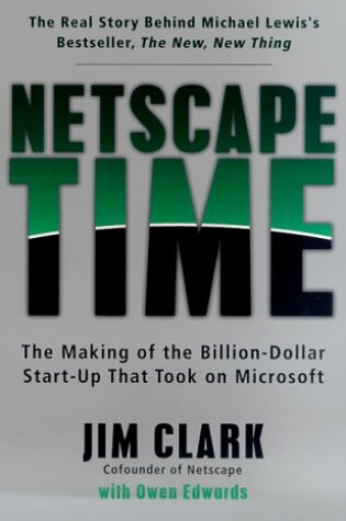 Cover of Netscape Time: the Making of the Billion Dollar Start-up That Took on Microsoft