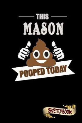 Cover of This Mason Pooped Today