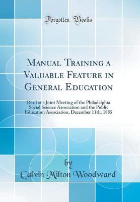 Book cover for Manual Training a Valuable Feature in General Education