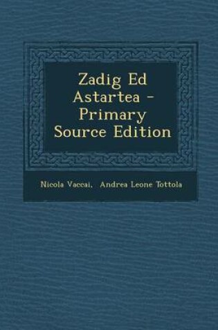 Cover of Zadig Ed Astartea - Primary Source Edition