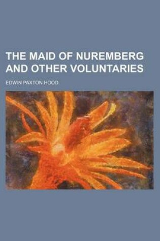 Cover of The Maid of Nuremberg and Other Voluntaries