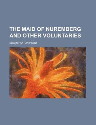 Book cover for The Maid of Nuremberg and Other Voluntaries