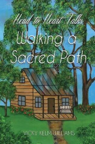 Cover of Head to Heart Talks - Walking a Sacred Path