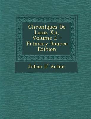 Book cover for Chroniques de Louis XII, Volume 2