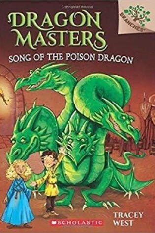 Cover of Song of the Poison Dragon: A Branches Book (Dragon Masters #5)