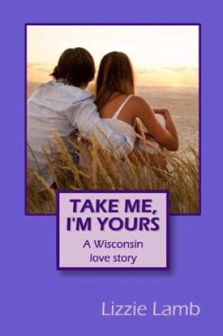 Cover of Take Me, I'm Yours