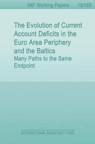 Cover of The Evolution of Current Account Deficits in the Euro Area Periphery and the Baltics: Many Paths to the Same Endpoint