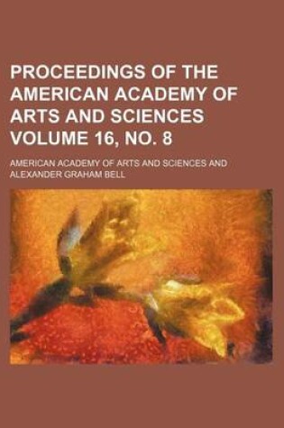 Cover of Proceedings of the American Academy of Arts and Sciences Volume 16, No. 8