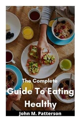 Book cover for The Complete Guide To Eating Healthy