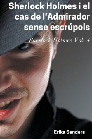 Cover of Sherlock Holmes i el Cas de l'Admirador Sense Escrúpols