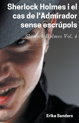 Book cover for Sherlock Holmes i el Cas de l'Admirador Sense Escrúpols