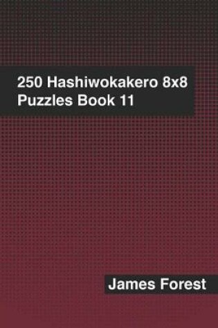 Cover of 250 Hashiwokakero 8x8 Puzzles