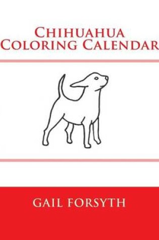 Cover of Chihuahua Coloring Calendar