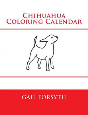 Book cover for Chihuahua Coloring Calendar