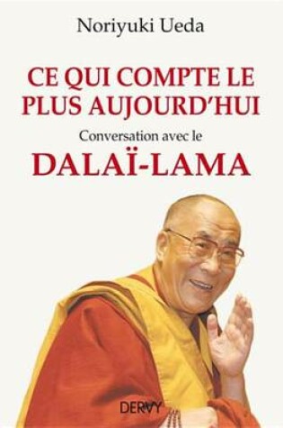 Cover of Ce Qui Compte Le Plus Aujourd'hui