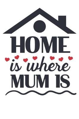 Book cover for Home Is Where Mum Is