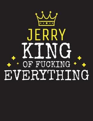 Book cover for JERRY - King Of Fucking Everything