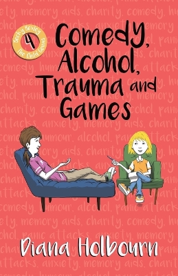 Book cover for Comedy, Alcohol, Trauma and Games