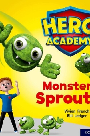 Cover of Hero Academy: Oxford Level 5, Green Book Band: Monster Sprouts
