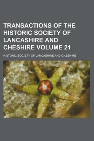 Cover of Transactions of the Historic Society of Lancashire and Cheshire Volume 21