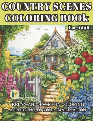 Book cover for Country Scenes Coloring Book for Adult